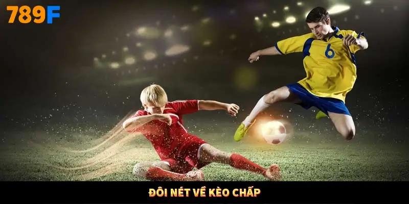 Đôi nét về kèo chấp