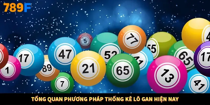 Tổng quan phương pháp thống kê lô gan hiện nay Tổng quan phương pháp thống kê lô gan hiện nay